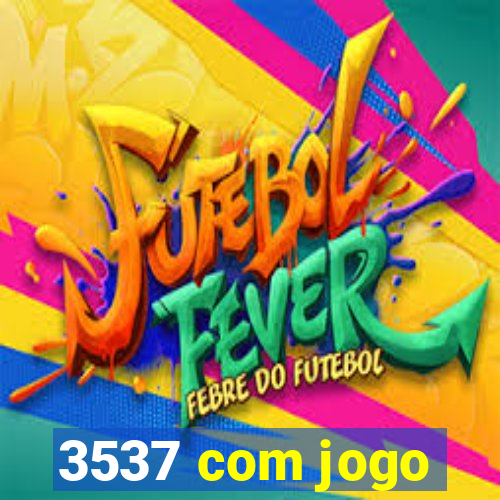 3537 com jogo